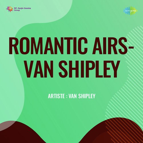 Romantic Airs Van Shipley