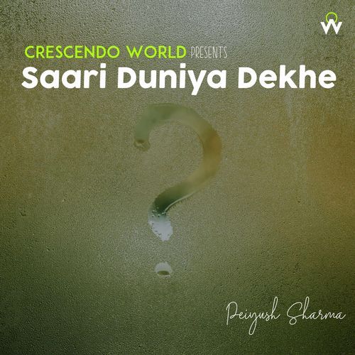 Saari Duniya Dekhe