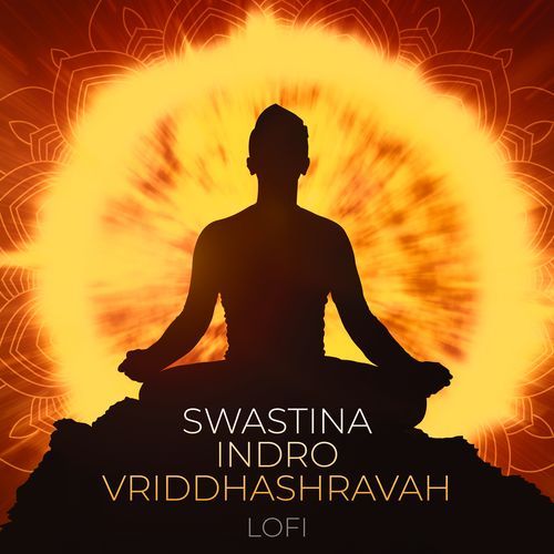 Swastina Indro Vriddhashravah (Lofi)