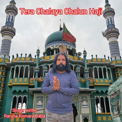Tera Chalaya Chalun Haji