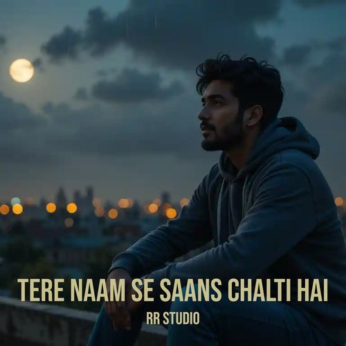 Tere Naam Se Saans Chalti Hai