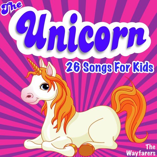 The Unicorn - 26 Songs For Kids