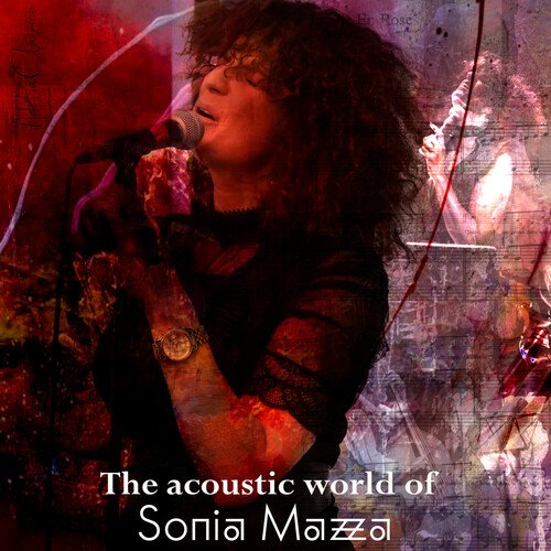 The acoustic world of Sonia Mazza (Acoustic)