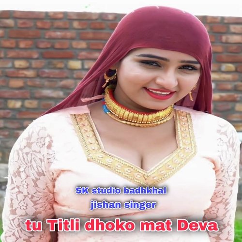 Tu Titli Dhoko Mat Deva