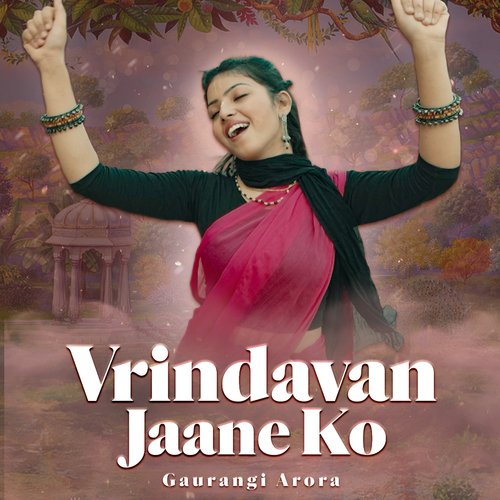 Vrindavan Jaane Ko