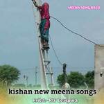 kishan new meena songs