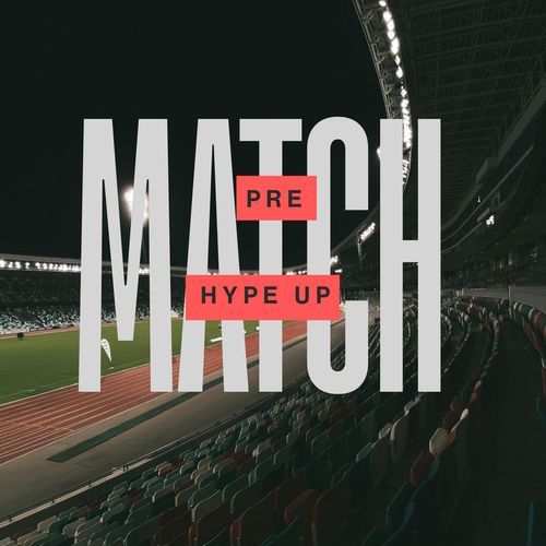 pre-match hype up
