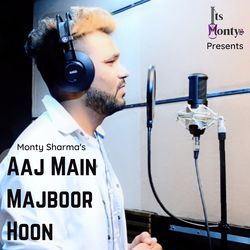 Aaj Main Majboor Hoon-MTonBhpiWkQ