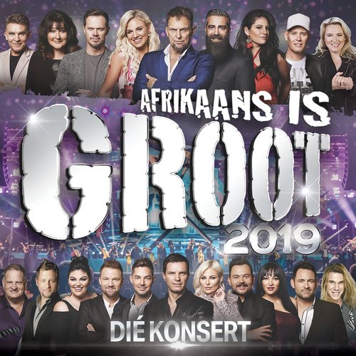 Afrikaans is Groot 2019 (Die Konsert) (Live at Sun Arena - Time Square, 2019)_poster_image