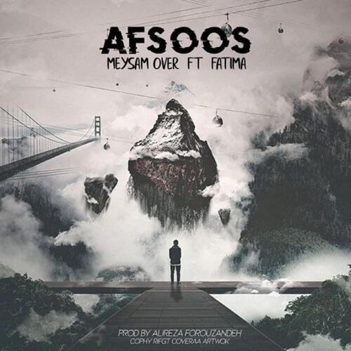 Afsoos (feat. Meysam Over & Fatima)