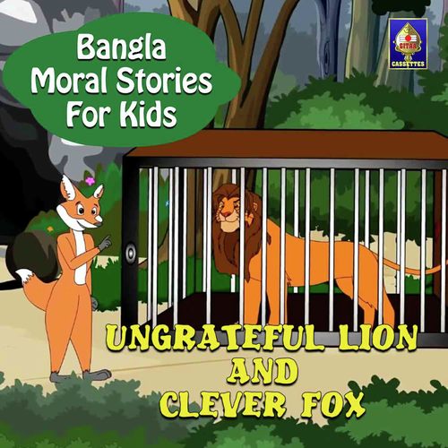 Bangla Moral Stories For Kids - Ungrateful Lion And Clever Fox Songs  Download - Free Online Songs @ JioSaavn