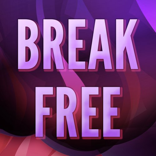 Break Free (Originally Performed by Ariana Grande and Zedd) (Karaoke Version)