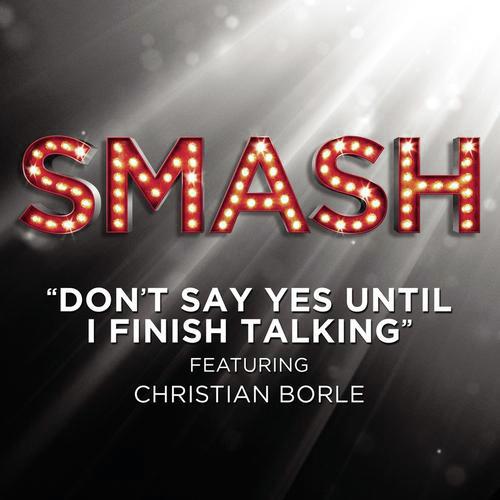 Don't Say Yes Until I Finish Talking (SMASH Cast Version)