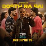Dosth Ra Baii (From "Batchmates")