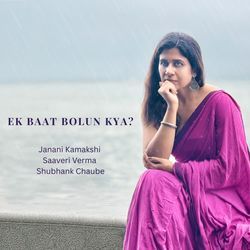 Ek Baat Bolun Kya?