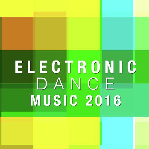 Electronic Dance Music 2016