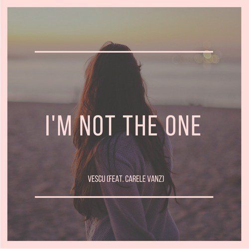I'm Not the One (feat. Carèle Vanz)