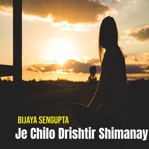 Je Chilo Drishtir Shimanay