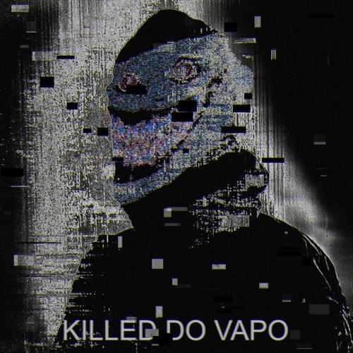 KILLED DO VAPO (Slowed)