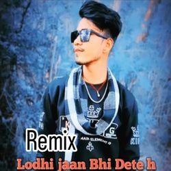 Lodhi jaan bhi deta h remix-PAYjREECRQM