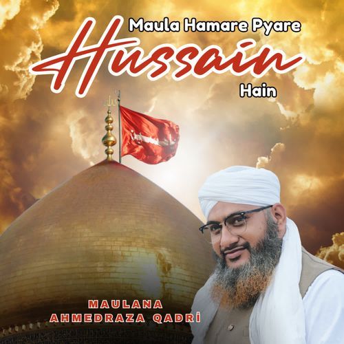 Maula Hamare Pyare Hussain Hain