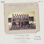 Mudhal Nee Mudivum Nee Title Track (From &quot;Mudhal Nee Mudivum Nee&quot;)