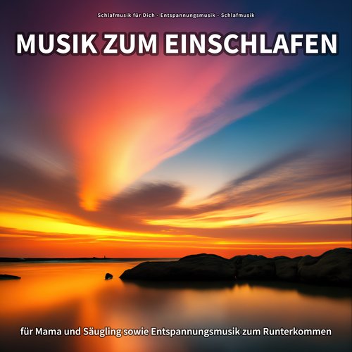 Musik zum Einschlafen für Mama und Säugling sowie Entspannungsmusik zum Runterkommen_poster_image