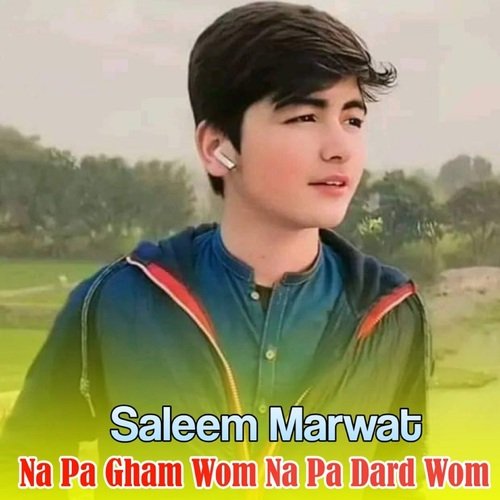 Na Pa Gham Wom Na Pa Dard Wom