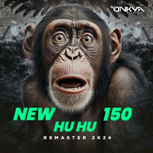 New Hu Hu 150 (Remaster 2K24)