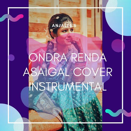 Ondra Renda Asaigal (Instrumental Version)