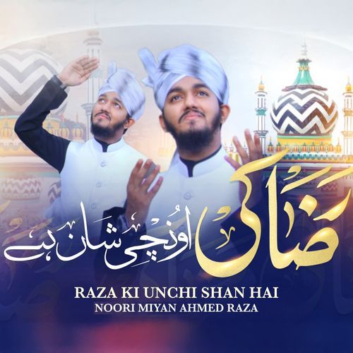 Raza Ki Unchi Shan Hai