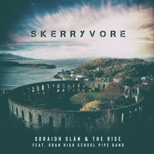 Soraidh Slàn & The Rise (feat. Oban High School Pipe Band)