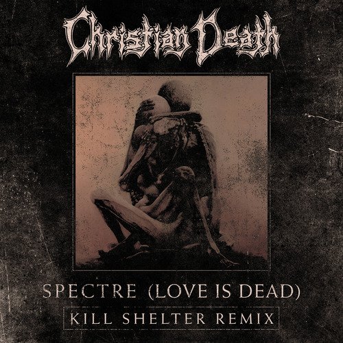 Spectre (Love is Dead) (Kill Shelter Remix) cover art