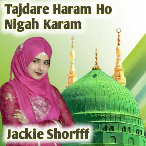 Tajdare Haram Ho Nigah Karam