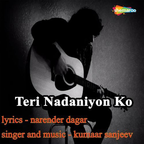 Teri Nadaniyon Ko