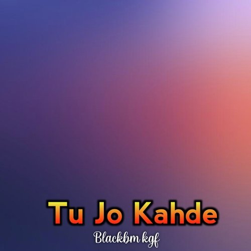 Tu Jo Kahde