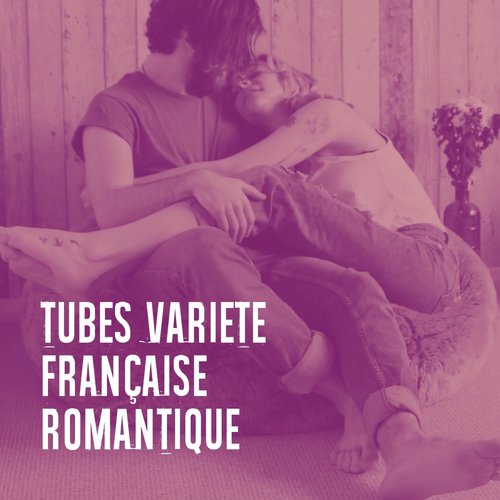 Tubes variété française romantique