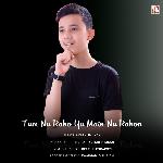 Tum Na Rahon Ya Main Na Rahoon