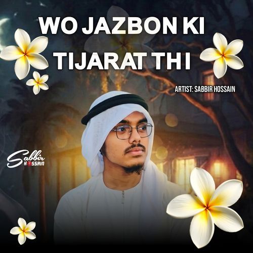 Wo Jazbon Ki Tijarat Thi