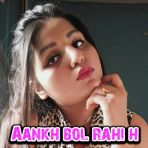 Aankh bol rahi h