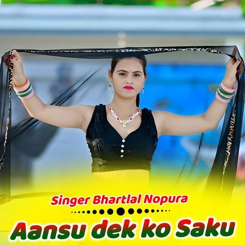 Aansu dek ko saku