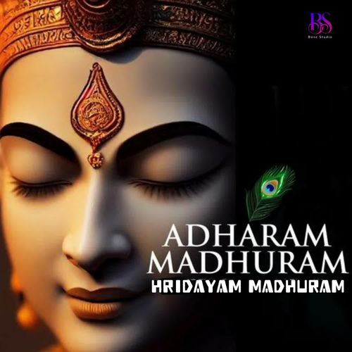 Adharam Madhuram Hridayam madhuram