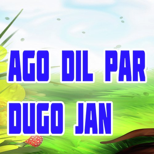 Ago Dil Par Dugo Jan_poster_image