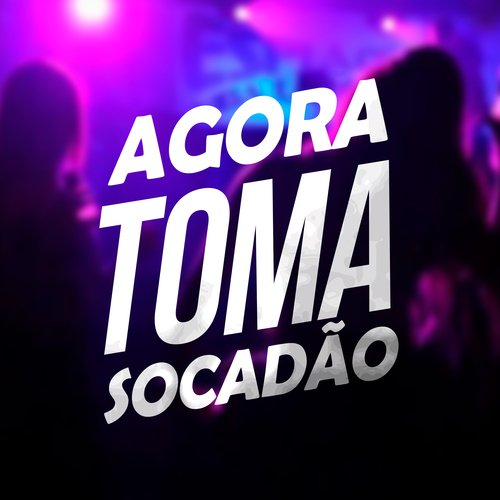 Agora Toma Socadão