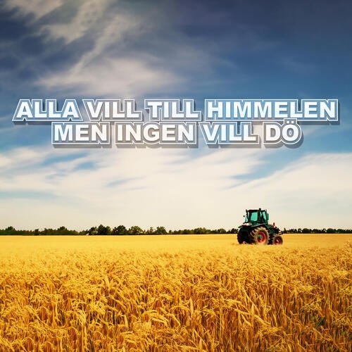 Alla vill till himmelen men ingen vill dö_poster_image