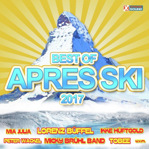 Best of Après Ski 2017 Powered by Xtreme Sound