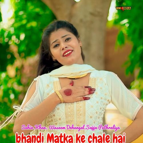Bhandi Matka Ke Chale Hai