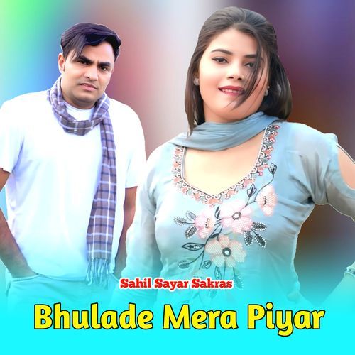 Bhulade Mera Piyar