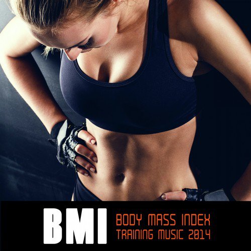 Bmi - Body Mass Index Training Music 2014