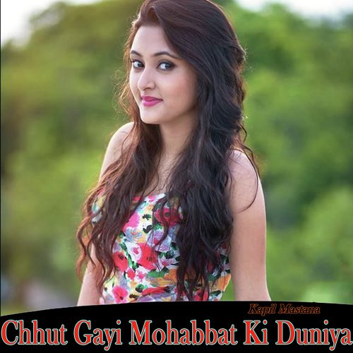 Chhut Gayi Mohabbat Ki Duniya